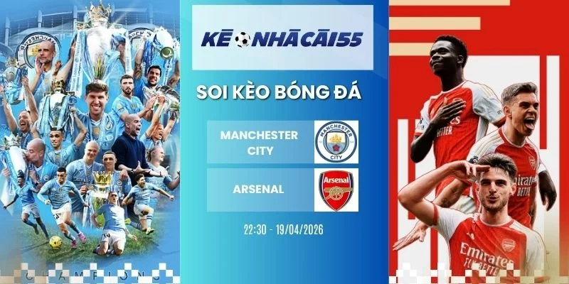 Kèo nhà cái Manchester City vs Arsenal - NHA, 19/04/2026