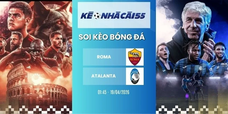 Kèo nhà cái Roma vs Atalanta - Serie A, 19/04/2026