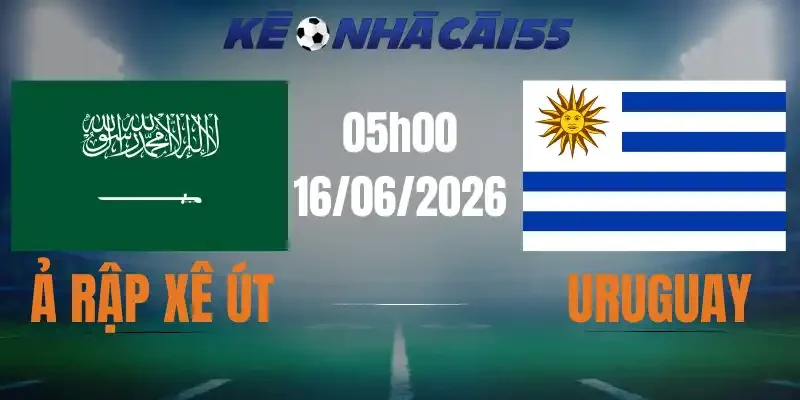 soi kèo nhà cái ả rập xê út vs uruguay 16/06/2026