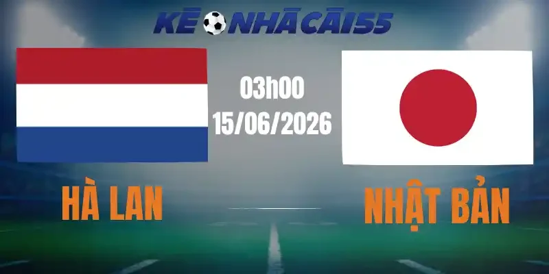 soi kèo nhà cái hà lan vs nhật bản 15/06/2026