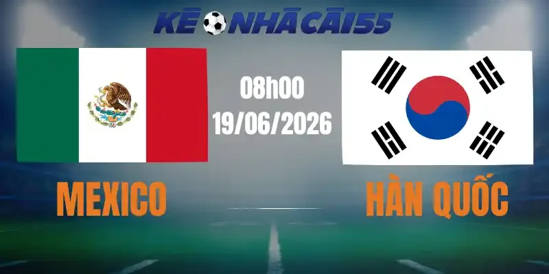 soi kèo nhà cái mexico vs hàn quốc 19/06/2026