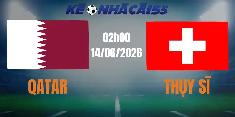soi kèo nhà cái qatar vs thụy sĩ 14/06/2026