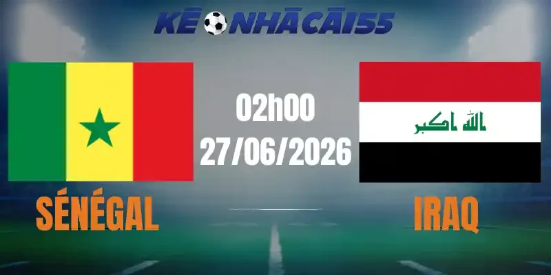 soi kèo nhà cái senegal vs iraq 27/06/2026