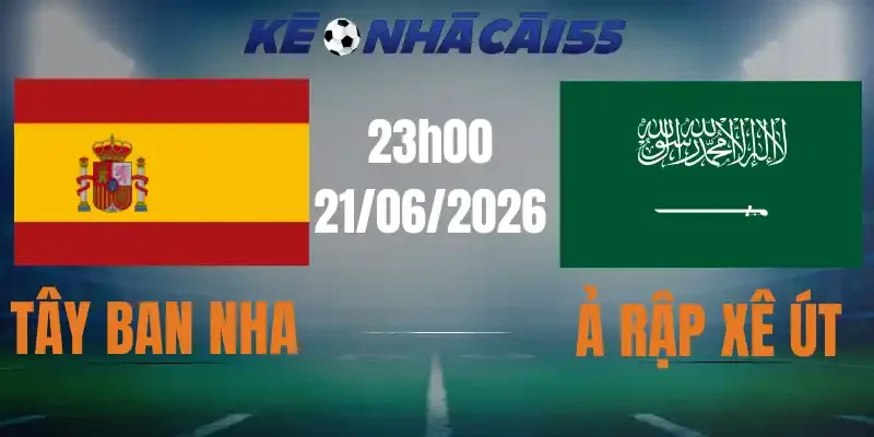 soi kèo nhà cái tây ban nha vs ả rập xê út 21/06/2026