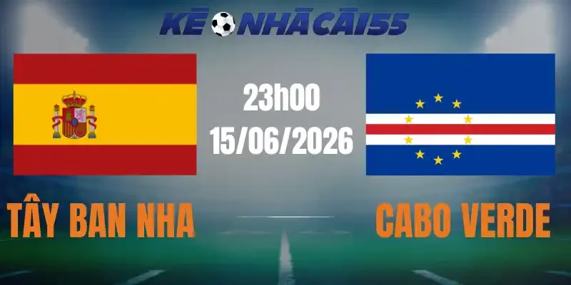 soi kèo nhà cái tây ban nha vs cabo verde 15/06/2026