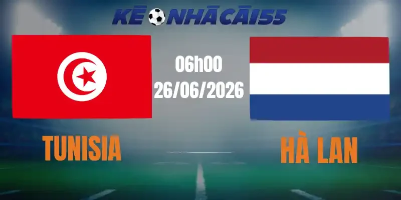 soi kèo nhà cái tunisia vs hà lan 26/06/2026