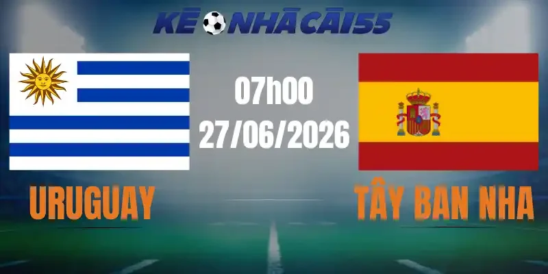 soi kèo nhà cái uruguay vs tây ban nha 27/06/2026
