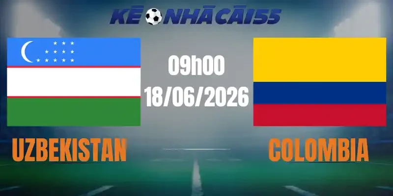 soi kèo nhà cái uzbekistan vs colombia 18/06/2026